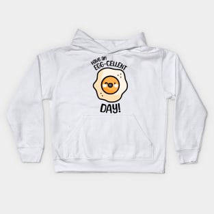 Have an Egg-cellent Day! Cute and Punny Egg Kids Hoodie